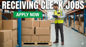 Receiving Clerk Jobs 2026 – Salary, Duties & Apply Online